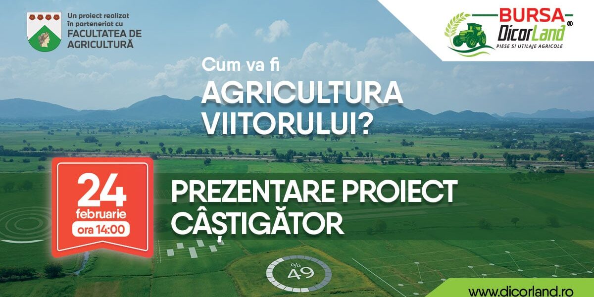 AGRICULTURA VIITORULUI ÎN VIZIUNEA STUDENȚILOR - AGRICULTURA VIITORULUI ÎN VIZIUNEA STUDENȚILOR - Dicorland