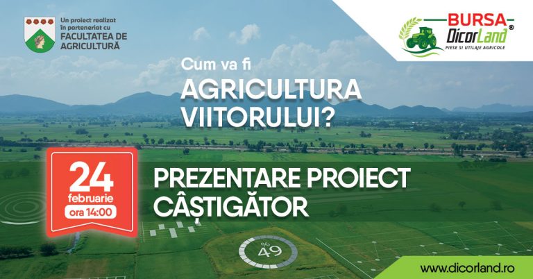 AGRICULTURA VIITORULUI ÎN VIZIUNEA STUDENȚILOR - AGRICULTURA VIITORULUI ÎN VIZIUNEA STUDENȚILOR - Dicorland
