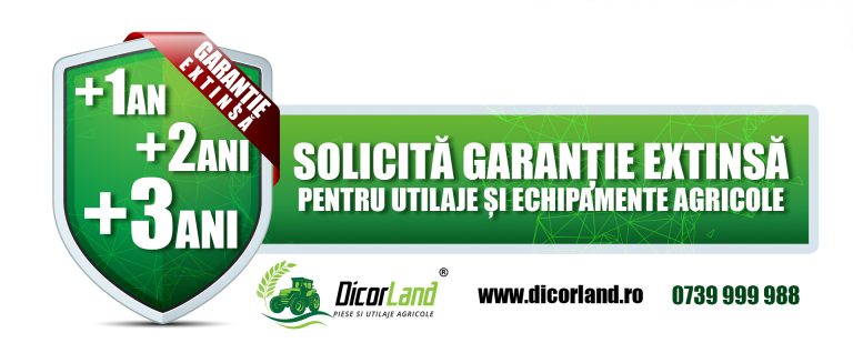 SOLICITĂ GARANȚIE EXTINSĂ PENTRU UTILAJE ȘI ECHIPAMENTE AGRICOLE +1 +2 +3 ANI